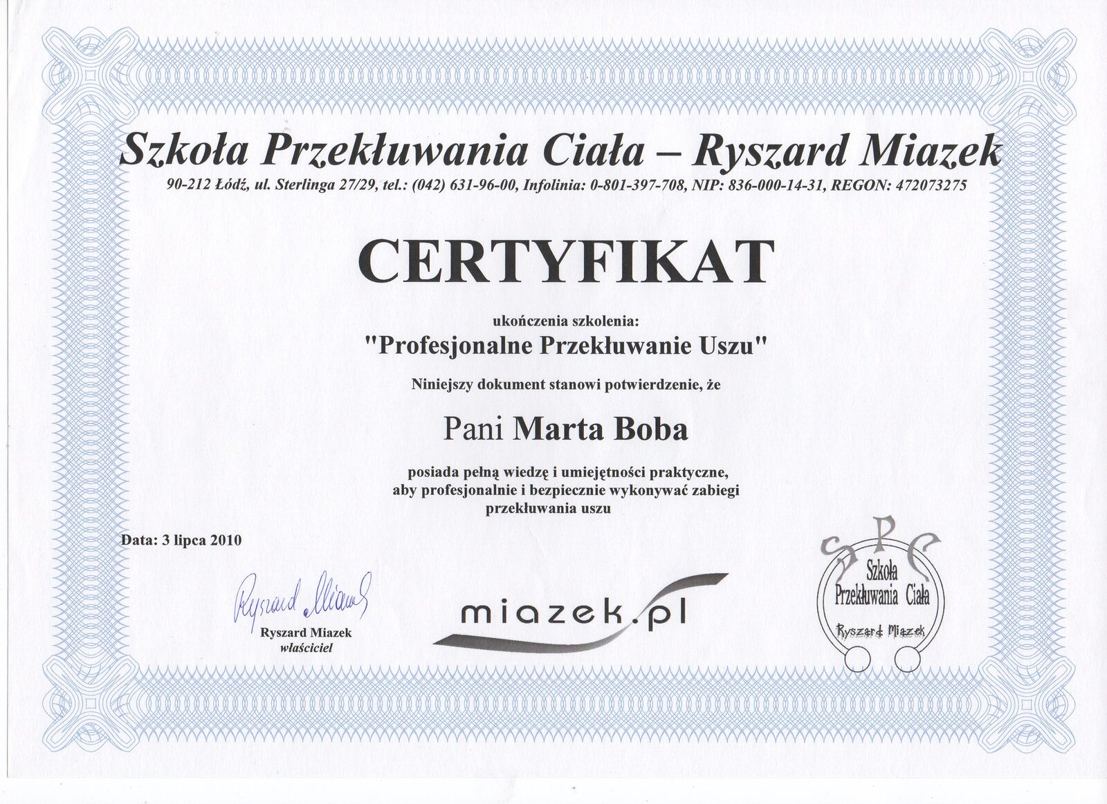 Certyfikat Marty Boroń ze szkolenia profesjonalnego przekłuwania uszu od Szkoły Przekłuwania Ciała Ryszarda Miazka z 2010 roku